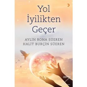 Yol İyilikten Geçer - Aylin Rona Süeren