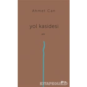 Yol Kasidesi - Ahmet Can