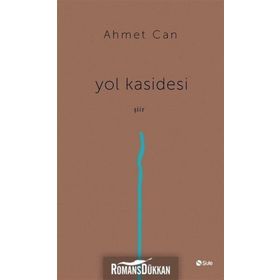 Yol Kasidesi - Ahmet Can