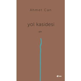 Yol Kasidesi - Ahmet Can