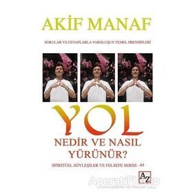 Yol Nedir ve Nasıl Yürünür - Akif Manaf