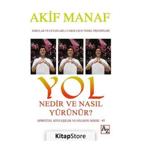Yol Nedir ve Nasıl Yürünür - Akif Manaf