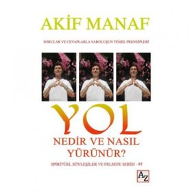 Yol Nedir ve Nasıl Yürünür - Akif Manaf