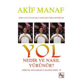 Yol Nedir ve Nasıl Yürünür - Akif Manaf
