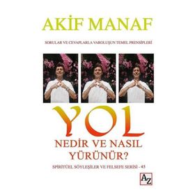 Yol Nedir ve Nasıl Yürünür - Akif Manaf