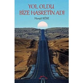 Yol Oldu Bize Hasretin Adı - Hurşit Köse