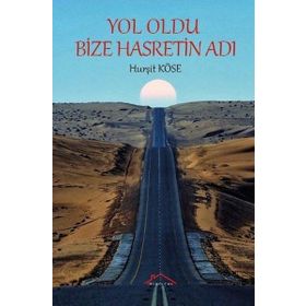 Yol Oldu Bize Hasretin Adı - Hurşit Köse