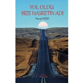 Yol Oldu Bize Hasretin Adı - Hurşit Köse