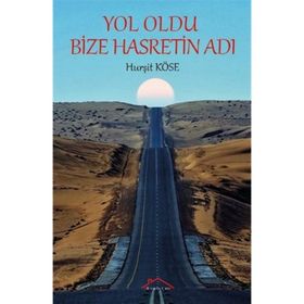 Yol Oldu Bize Hasretin Adı - Hurşit Köse