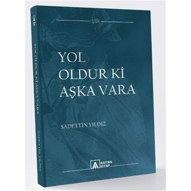 Yol Oldur ki Aşka Vara - Sadettin Yıldız