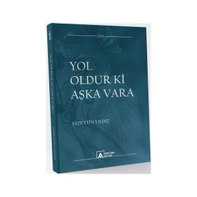 Yol Oldur ki Aşka Vara - Sadettin Yıldız