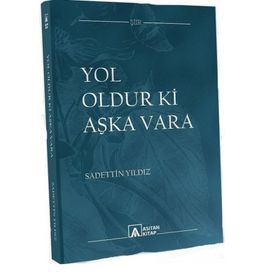 Yol Oldur ki Aşka Vara - Sadettin Yıldız