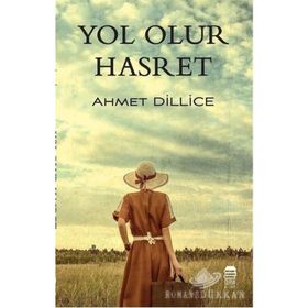 Yol Olur Hasret - Ahmet Dillice