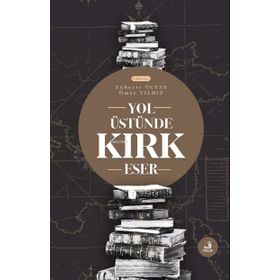 Yol Üstünde Kırk Eser