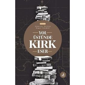Yol Üstünde Kırk Eser