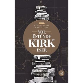 Yol Üstünde Kırk Eser