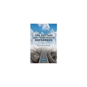 Yol Üstyapı Deney Tasarımları ve Superpave - Murat Karacasu