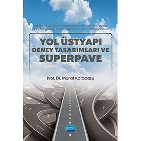 Yol Üstyapı Deney Tasarımları ve Superpave - Murat Karacasu