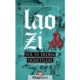 Yol Ve Erdem Öğretileri - Lao Zi