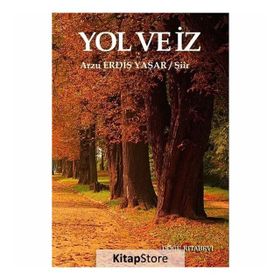 Yol ve İz - Arzu Erdiş Yaşar