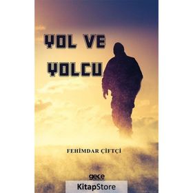 Yol ve Yolcu - Fehimdar Çiftçi
