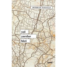Yol Yarılar Bizi Burhan Sakallı