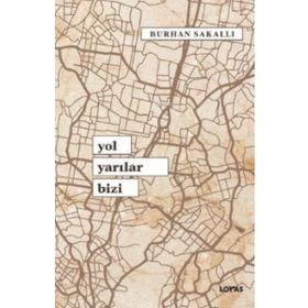 Yol Yarılar Bizi Burhan Sakallı