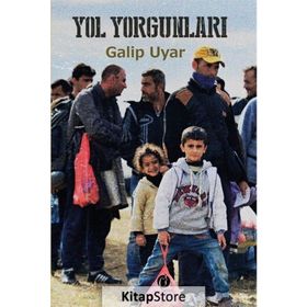 Yol Yorgunları - Galip Uyar