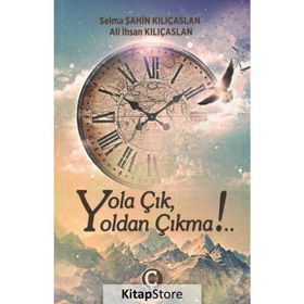 Yola Çık Yoldan Çıkma! - Ali İhsan Kılıçaslan