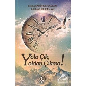 Yola Çık Yoldan Çıkma! - Ali İhsan Kılıçaslan