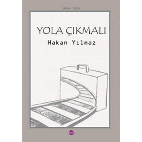 Yola Çıkmalı - Hakan Yılmaz
