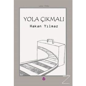 Yola Çıkmalı - Hakan Yılmaz