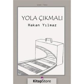 Yola Çıkmalı - Hakan Yılmaz