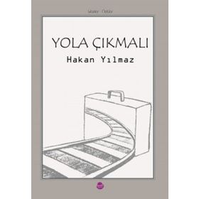 Yola Çıkmalı - Hakan Yılmaz