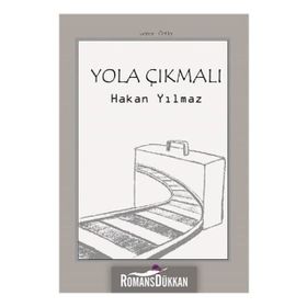 Yola Çıkmalı - Hakan Yılmaz