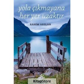 Yola Çıkmayana Her Yer Uzaktır - Rahim Arslan