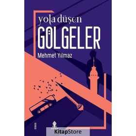 Yola Düşen Gölgeler / Mehmet Yılmaz / Roza Yayınevi