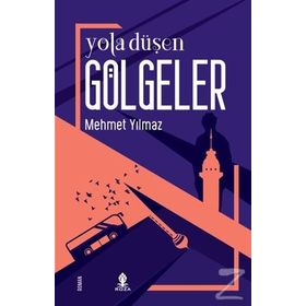 Yola Düşen Gölgeler / Mehmet Yılmaz / Roza Yayınevi