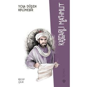 Yola Düşen Kelimeler Kaşgarlı Mahmut - Türkiye Diyanet Vakfı Yayınları