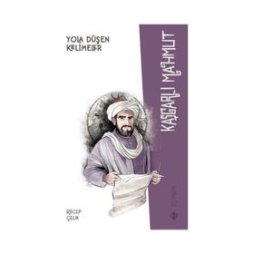 Yola Düşen Kelimeler Kaşgarlı Mahmut - Türkiye Diyanet Vakfı Yayınları