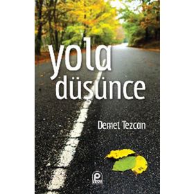 YOLA DÜŞÜNCE - DEMET TEZCAN