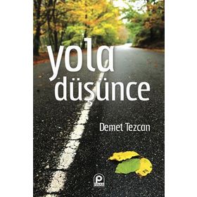 YOLA DÜŞÜNCE - DEMET TEZCAN