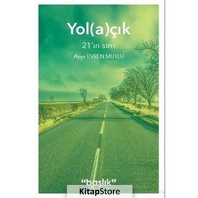 Yol(a)çık: 21’in Sırrı - Ayşe Evren Mutlu