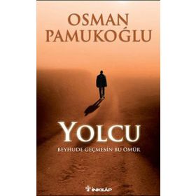 YOLCU BEYHUDE GEÇMESİN BU ÖMÜR - OSMAN PAMUKOĞLU