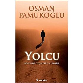 YOLCU BEYHUDE GEÇMESİN BU ÖMÜR - OSMAN PAMUKOĞLU