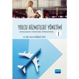 Yolcu Hizmetleri Yönetimi I - Nobel Akademik Yayıncılık