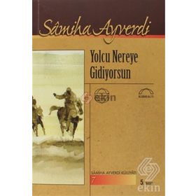 YOLCU NEREYE GIDIYORSUN - SAMIHA AYVERDI