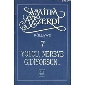 YOLCU NEREYE GIDIYORSUN - SAMIHA AYVERDI
