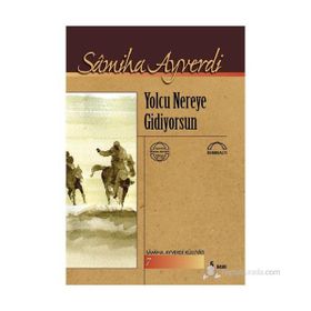 YOLCU NEREYE GIDIYORSUN - SAMIHA AYVERDI