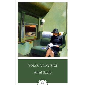 Yolcu ve Ayışığı - Antal Szerb